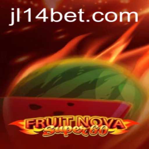 Exploring the Thrilling World of FruitNovaSuper60 and the JL14 Strategy